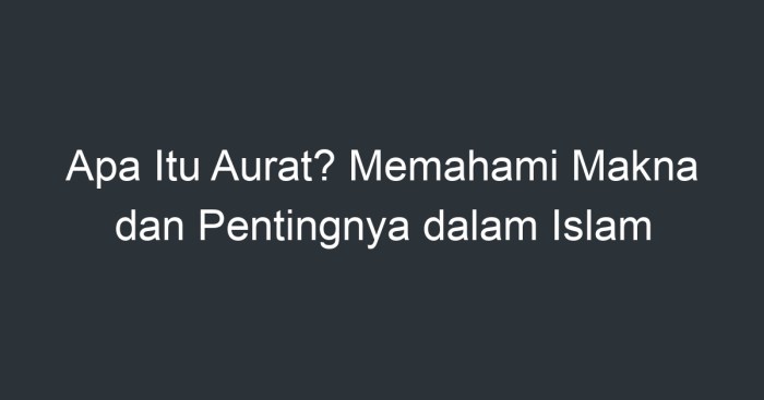 Pengertian aurat menurut bahasa dan istilah