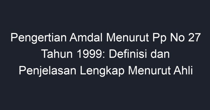 Pengertian amdal menurut pp no 27 tahun 1999