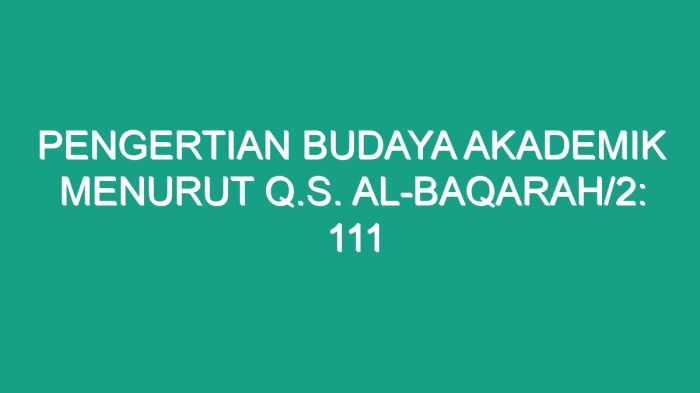 Jelaskan pengertian budaya akademik menurut q.s. al-baqarah/2: 111