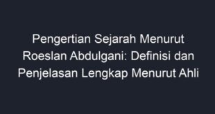 Pengertian sejarah menurut ruslan abdul gani